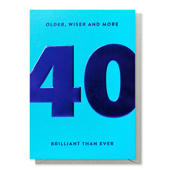 Birthday Card | 40 Older Wiser and More Brilliant Than Ever | Lagom Design
