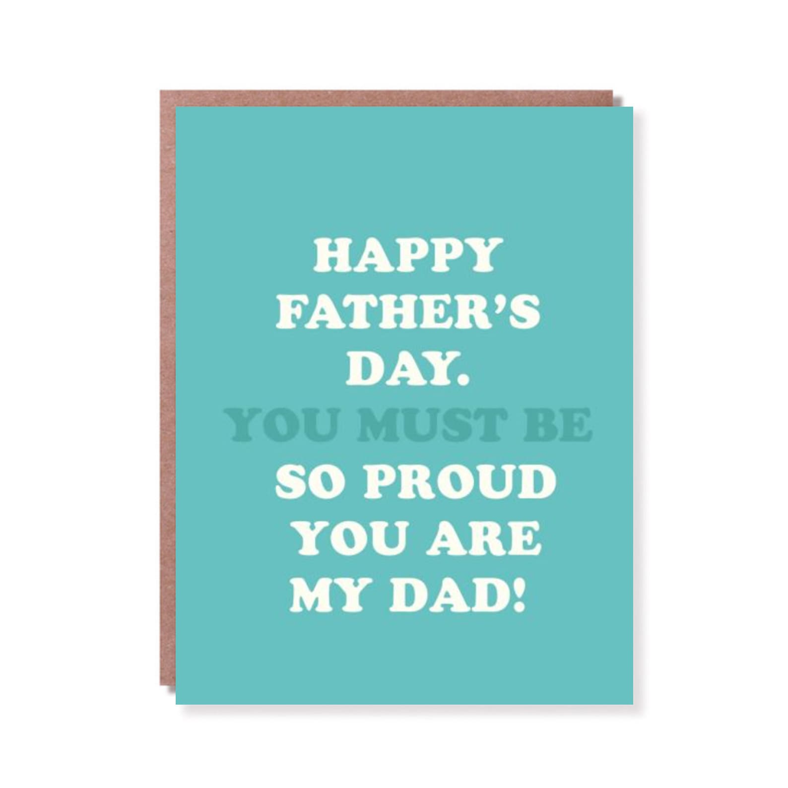 Father's Day Card | You Must Be Proud You Are My Dad | Ohh Deer - Kami Paper