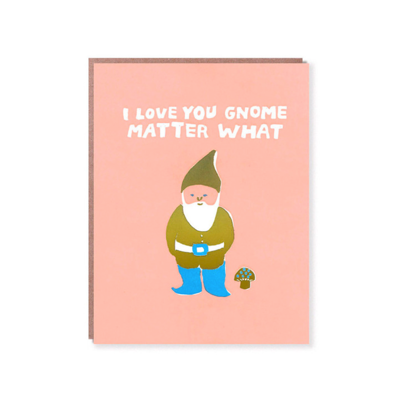 Love & Friendship Card | I Love You Gnome Matter What | Egg Press - Kami Paper